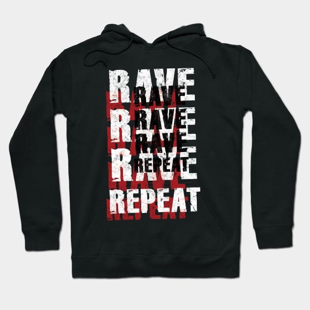 Rave Rave Rave Repeat Hoodie by Pushloop